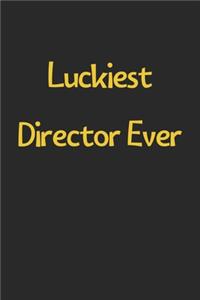 Luckiest Director Ever