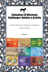 Chimation 20 Milestone Challenges: Outdoor & Activity: Chimation Milestones for Outdoor Fun, Socialization, Agility & Training Volume 1