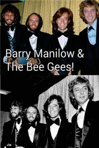 Barry Manilow & The Bee Gees!