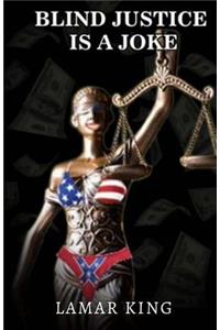Blind Justice is a Joke