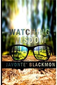 Watching Wisdom