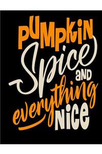 Pumpkin Spice Everything Nice