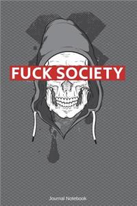 Fuck Society Journal Notebook