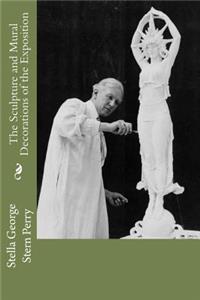 The Sculpture and Mural Decorations of the Exposition