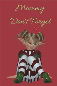 Mommy Don't Forget