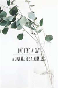 One Line a Day. a Journal for Minimalists: 5 Year Diary. Simple One Line a Day Journal for Five Years.