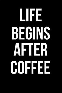 Life Begins After Coffee