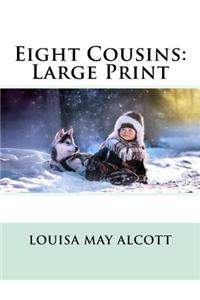 Eight Cousins: Large Print