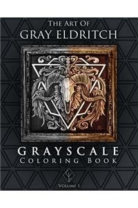 The Art of Gray Eldritch - Grayscale Coloring Book