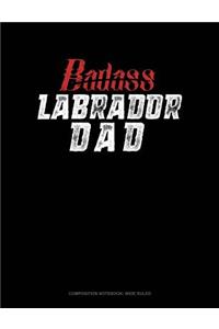 Badass Labrador Dad