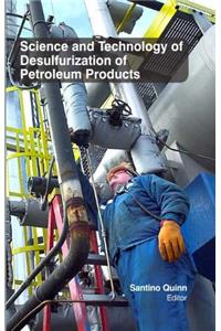 Science & Technology of Desulfurization of Petroleum Products