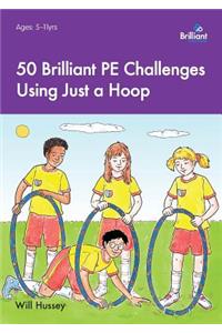50 Brilliant PE Challenges with just a Hoop