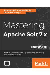 Mastering Apache Solr 7.x