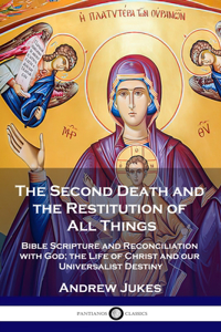 Second Death and the Restitution of All Things