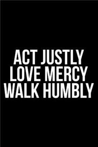 ACT Justly Love Mercy Walk Humbly