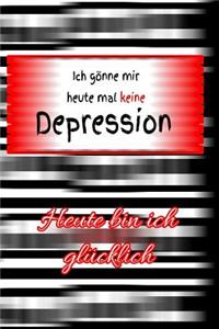 Ich Gönne Mir Heute Mal Keine Depression