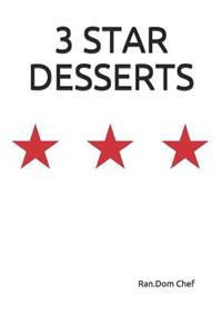 3 Star Desserts: Ingredients & Execution