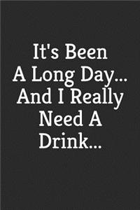 It's Been A Long Day, And I Really Need A Drink