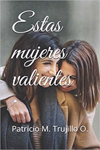 Estas Mujeres Valientes