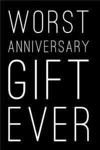 Worst Anniversary Gift Ever