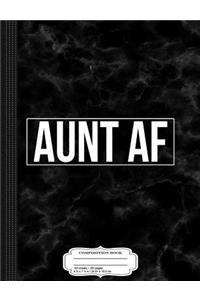 Aunt AF Composition Notebook