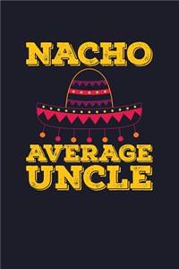 Nacho Average Uncle