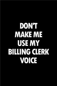 Don't Make Me Use My Billing Clerk Voice