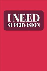 I Need Supervision