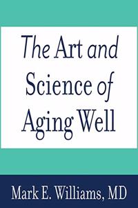 Art and Science of Aging Well Lib/E