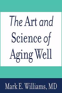 Art and Science of Aging Well Lib/E