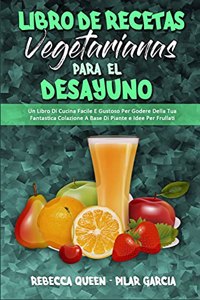 Libro De Recetas Vegetarianas Para El Desayuno
