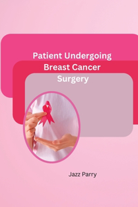 Patient Undergoing Breast Cancer Surgery