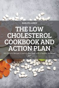 The Low Cholesterol Cookbook and Action Plan