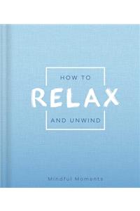 How to Relax and Unwind
