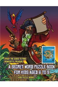 Kids Puzzle Books (A secret word puzzle book for kids aged 6 to 9)