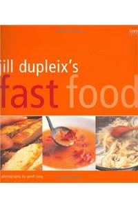 Jill Dupleix's Fast Food