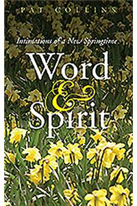 Word & Spirit: Intimations of a New Springtime