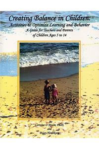 Creating Balance in Children: Activities to Optimize Learning and Behavior