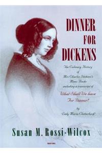 Dinner for Dickens.: The Culinary History of Mrs Charles Dickens's Menu Books