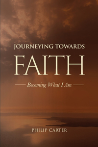 Journeying Towards Faith