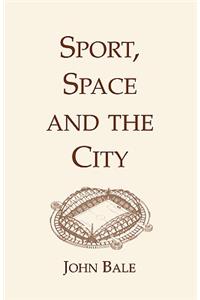 Sport, Space and the City