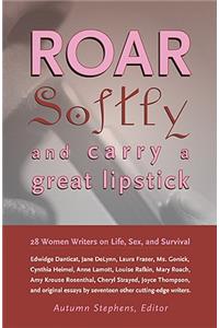 Roar Softly and Carry a Great Lipstick