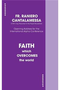 Faith Which Overcomes The World US Edition