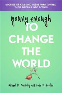 Young Enough to Change the World