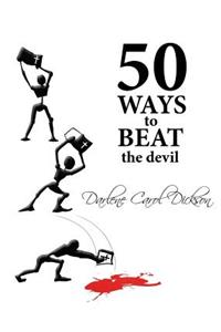 50 Ways to Beat the Devil
