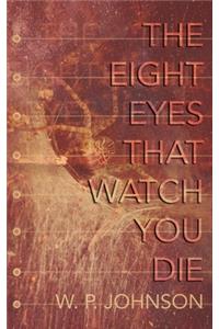 Eight Eyes That Watch You Die