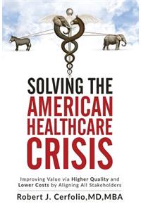 Solving the American Healthcare Crisis