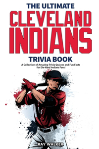 Ultimate Cleveland Indians Trivia Book