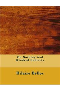 On Nothing And Kindred Subjects