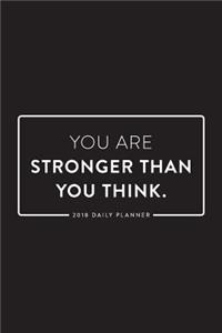 2018 Daily Planner; You Are Stronger Than You Think